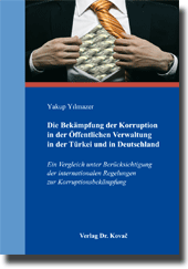 Dissertation: Die Bekämpfung der Korruption in der Öffentlichen Verwaltung in der Türkei und in Deutschland