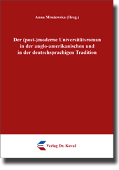 Der (post-)moderne Universitätsroman in der anglo-amerikanischen und in der deutschsprachigen Tradition (Sammelband) Der (post-)moderne Universitätsroman in der anglo-amerikanischen und in der deutschsprachigen Tradition (Sammelband)