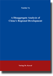 Doktorarbeit: A Disaggregate Analysis of China‘s Regional Development