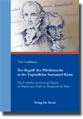 Dissertation: Der Begriff des Pflichtzwecks in der Tugendlehre Immanuel Kants
