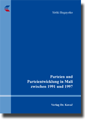 Parteien und Parteientwicklung in Mali zwischen 1991 und 1997 (Dissertation)