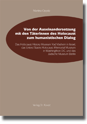 Forschungsarbeit: Von der Auseinandersetzung mit den TäterInnen des Holocaust zum humanistischen Dialog
