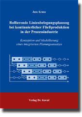 Dissertation: Rollierende Linienbelegungsplanung bei kontinuierlicher Fließproduktion in der Prozessindustrie