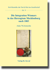 Die Integration Wismars in das Herzogtum Mecklenburg nach 1803 (Forschungsarbeit)