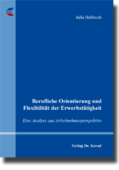 Dissertation: Berufliche Orientierung und Flexibilität der Erwerbstätigkeit