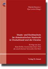 Staats- und Rechtsschutz im demokratischen Strafrecht in Deutschland und der Ukraine (Sammelband) Staats- und Rechtsschutz im demokratischen Strafrecht in Deutschland und der Ukraine (Sammelband)