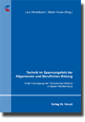 Tagungsband: Technik im Spannungsfeld der Allgemeinen und Beruflichen Bildung