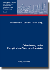 Orientierung in der Europäischen Staatsschuldenkrise (Sammelband) Orientierung in der Europäischen Staatsschuldenkrise (Sammelband)