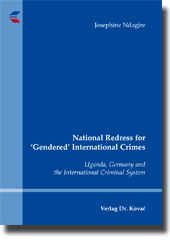 National Redress for ‘Gendered’ International Crimes (Doktorarbeit) National Redress for ‘Gendered’ International Crimes (Doktorarbeit)