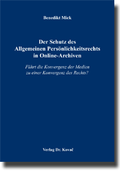 Dissertation: Der Schutz des Allgemeinen Persönlichkeitsrechts in OnlineArchiven