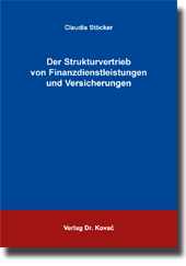 Dissertation: Der Strukturvertrieb von Finanzdienstleistungen und Versicherungen