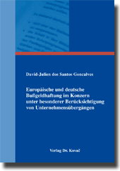 Europäische und deutsche Bußgeldhaftung im Konzern unter besonderer Berücksichtigung von Unternehmensübergängen (Doktorarbeit) Europäische und deutsche Bußgeldhaftung im Konzern unter besonderer Berücksichtigung von Unternehmensübergängen (Doktorarbeit)