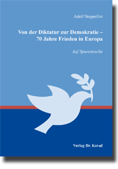 Von der Diktatur zur Demokratie – 70 Jahre Frieden in Europa (Forschungsarbeit)