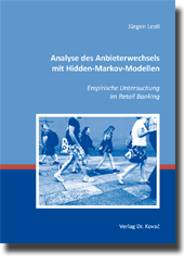 Analyse des Anbieterwechsels mit Hidden-Markov-Modellen (Doktorarbeit) Analyse des Anbieterwechsels mit Hidden-Markov-Modellen (Doktorarbeit)