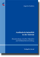 Ausländerkriminalität in der Schweiz (Dissertation) Ausländerkriminalität in der Schweiz (Dissertation)