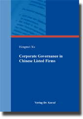 Corporate Governance in Chinese Listed Firms (Doktorarbeit) Corporate Governance in Chinese Listed Firms (Doktorarbeit)