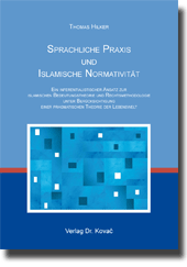 Doktorarbeit: Sprachliche Praxis und Islamische Normativität