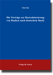 Doktorarbeit: Die Verträge zur Restrukturierung von Banken nach deutschem Recht
