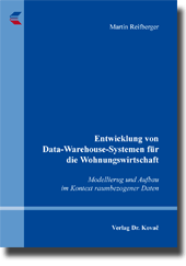 Entwicklung von Data-Warehouse-Systemen für die Wohnungswirtschaft (Dissertation) Entwicklung von Data-Warehouse-Systemen für die Wohnungswirtschaft (Dissertation)