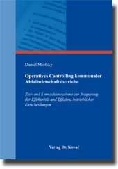 Operatives Controlling kommunaler Abfallwirtschaftsbetriebe (Dissertation) Operatives Controlling kommunaler Abfallwirtschaftsbetriebe (Dissertation)