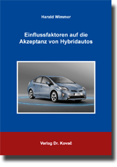 Einflussfaktoren auf die Akzeptanz von Hybridautos (Dissertation)