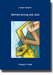 Method Acting und Jazz (Forschungsarbeit)