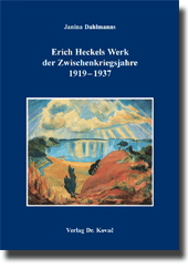 Erich Heckels Werk der Zwischenkriegsjahre 1919–1937 (Doktorarbeit)