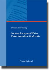 Doktorarbeit: Societas Europaea (SE) im Fokus deutschen Strafrechts