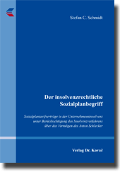 Dissertation: Der insolvenzrechtliche Sozialplanbegriff