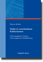 Städte in verschiedenen Kulturräumen (Habilitation) Städte in verschiedenen Kulturräumen (Habilitation)