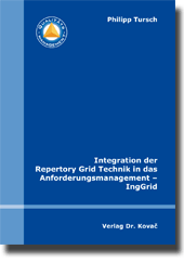 Doktorarbeit: Integration der Repertory Grid Technik in das Anforderungsmanagement – IngGrid