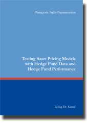 Dissertation: Testing Asset Pricing Models with Hedge Fund Data and Hedge Fund Performance