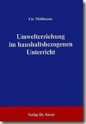 Umwelterziehung im haushaltsbezogenem Unterricht (Forschungsarbeit) Umwelterziehung im haushaltsbezogenem Unterricht (Forschungsarbeit)