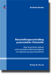 Beschaffungscontrolling preisvolatiler Rohstoffe (Dissertation)