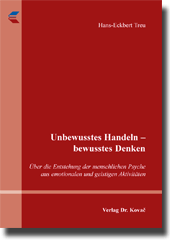 Forschungsarbeit: Unbewusstes Handeln – bewusstes Denken