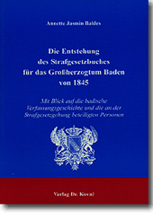Doktorarbeit: Die Entstehung des Strafgesetzbuches von 1845