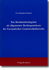 Das Bestimmtheitsgebot als allgemeiner Rechtsgrundsatz des Europäischen Gemeinschaftsrechts (Dissertation)
