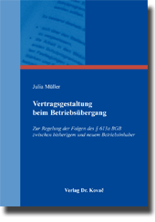 Vertragsgestaltung beim Betriebsübergang (Doktorarbeit) Vertragsgestaltung beim Betriebsübergang (Doktorarbeit)