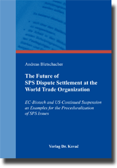 Dissertation: The Future of SPS Dispute Settlement at the World Trade Organization
