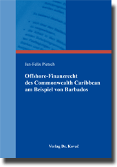 Dissertation: Offshore-Finanzrecht des Commonwealth Caribbean am Beispiel von Barbados