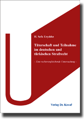 Doktorarbeit: Täterschaft und Teilnahme im deutschen und türkischen Strafrecht
