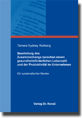 Forschungsarbeit: Beurteilung des Zusammenhangs zwischen einem gesundheitsförderlichen Lebensstil und der Produktivität im Unternehmen