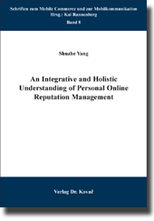 Dissertation: An Integrative and Holistic Understanding of Personal Online Reputation Management