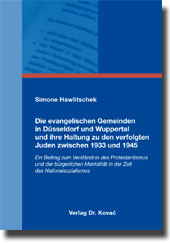 Doktorarbeit: Die evangelischen Gemeinden in Düsseldorf und Wuppertal und ihre Haltung zu den verfolgten Juden zwischen 1933 und 1945