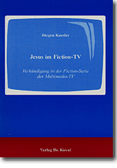 Jesus im Fiction-TV (Forschungsarbeit)