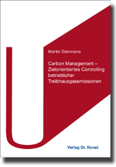 Dissertation: Carbon Management – Zielorientiertes Controlling betrieblicher Treibhausgasemissionen