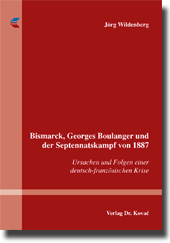 Doktorarbeit: Bismarck, Georges Boulanger und der Septennatskampf von 1887