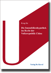 Die Immobilienhypothek im Recht der Volksrepublik China (Dissertation)