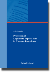 Doktorarbeit: Protection of Legitimate Expectations in Customs Procedures