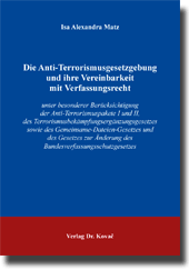 Die Anti-Terrorismusgesetzgebung und ihre Vereinbarkeit mit Verfassungsrecht (Dissertation)